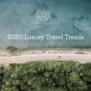 2020 Luxury Travel Trends