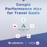 Cendyn Performance Max for Travel Goals